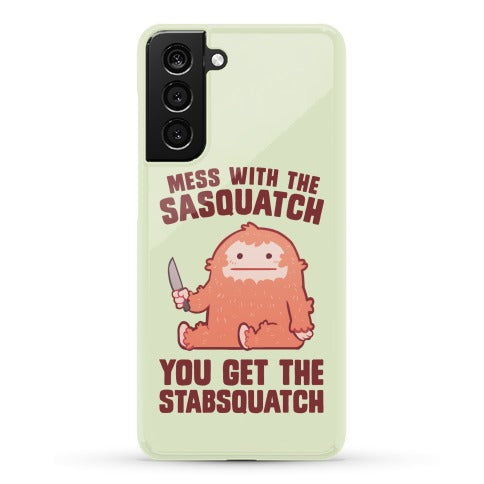 Mess With The Sasquatch, You Get The Stabsquatch Phone Case