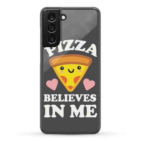 Pizza Believes In Me Phone Case