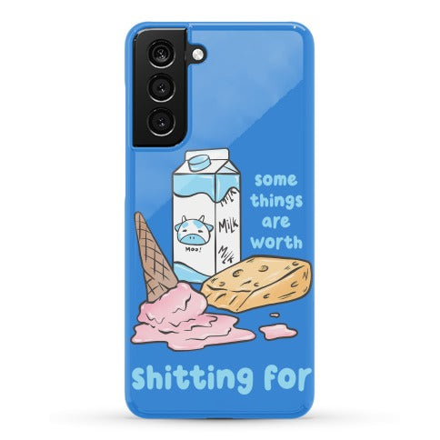 Some Things Are Worth Shitting For Phone Case