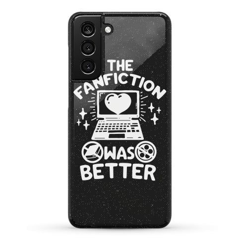 The Fanfiction Was Better Phone Case