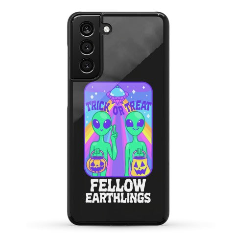 Trick Or Treat Fellow Earthlings Phone Case
