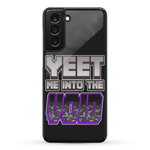 Yeet Me Into The Void Phone Case