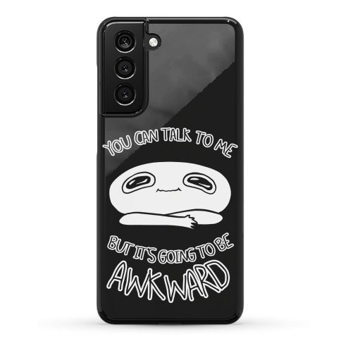 You Can Talk To Me But It's Going To Be Awkward Phone Case