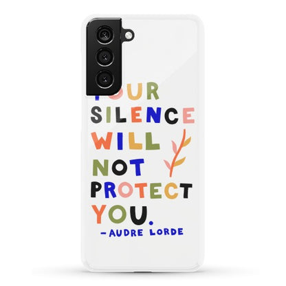 Your Silence Will Not Protect You - Audre Lorde Quote Phone Case