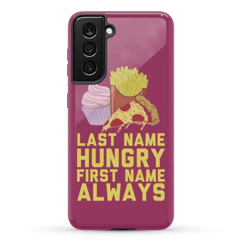 Always Hungry Phone Case