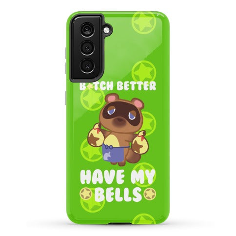 B*tch Better Have My Bells - Animal Crossing Phone Case