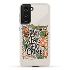 Be Fae Do Crime  Phone Case