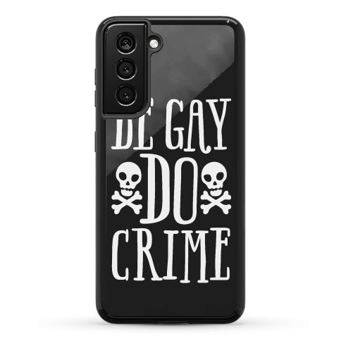 Be Gay Do Crime Phone Case