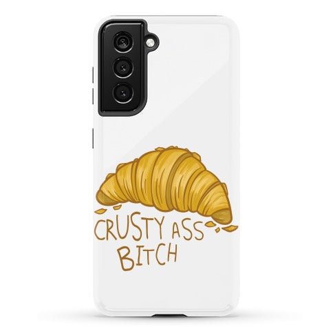Crusty Ass Bitch Croissant Phone Case