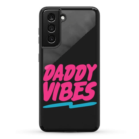 Daddy Vibes  Phone Case