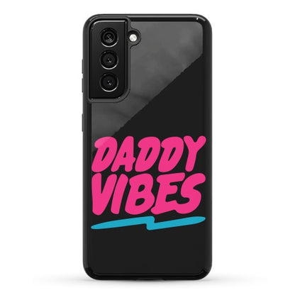 Daddy Vibes  Phone Case