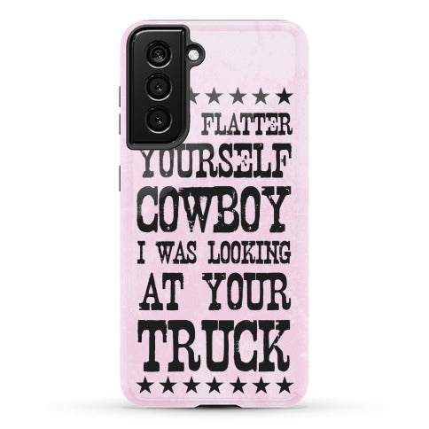 Don't Flatter Yourself Cowboy Phone Case