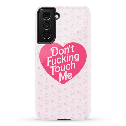 Don't Fucking Touch Me Phone Case