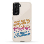 How Are We Supposed To Live, Laugh, Love In These Conditions? Phone Case