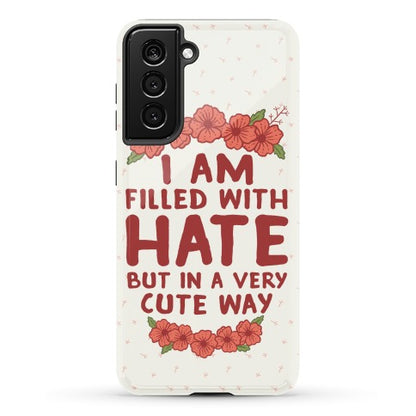 I Am Filled With Hate Phone Case