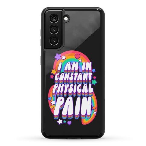 I Am In Constant Physical Pain Rainbows Phone Case