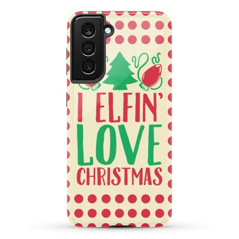 I Elfin' Love Christmas  Phone Case