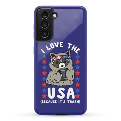 I Love USA Because It's Trash Racoon Phone Case