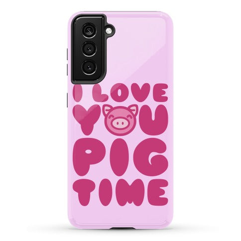I Love You Pig Time Phone Case