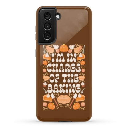 I'm In Charge Of the Baking (Thanksgiving) Phone Case