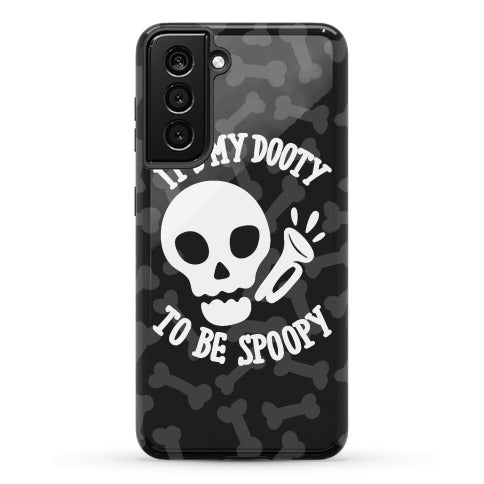 It's My Dooty To Be Spoopy Phone Case