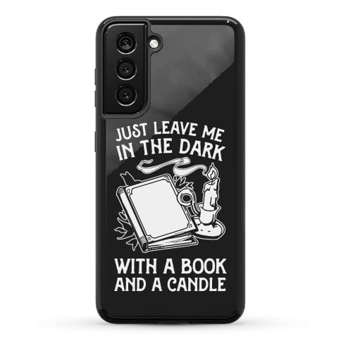 Just Leave Me In The Dark With A Book And A Candle Phone Case