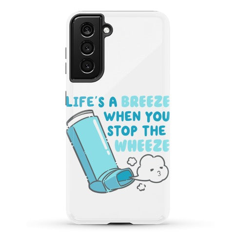 Life's A Breeze When You Stop The Wheeze Phone Case