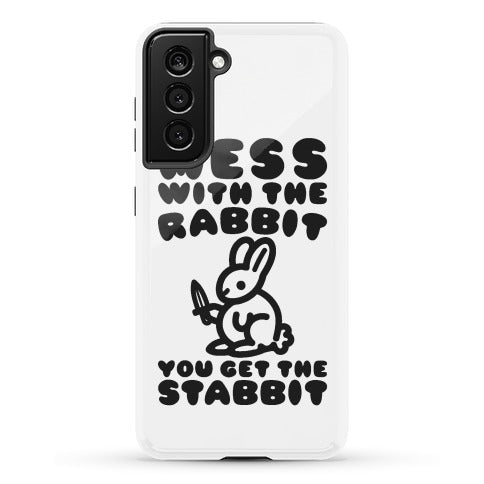 Mess With The Rabbit You Get The Stabbit Phone Case