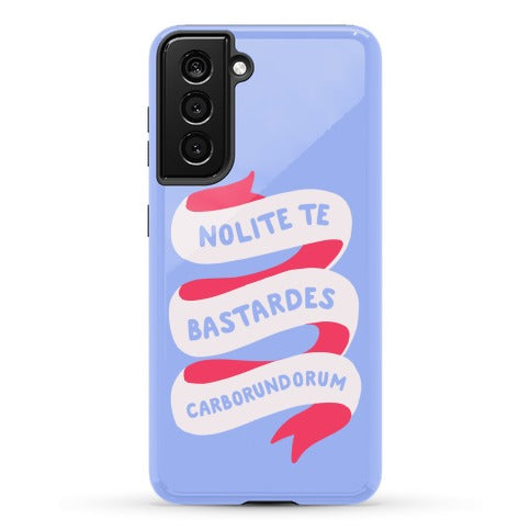 Nolite Te Bastardes Carborundorum Banner Phone Case