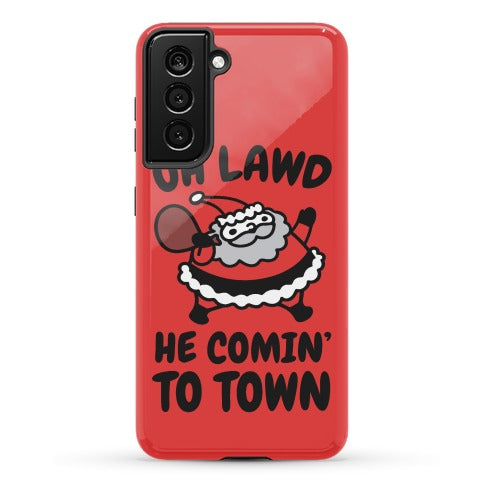Oh Lawd He Comin' To Town Santa Parody Phone Case