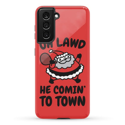 Oh Lawd He Comin' To Town Santa Parody Phone Case