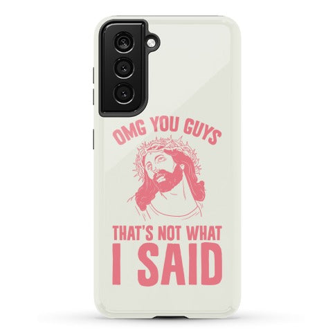 OMG You Guys That's Not What I Said Phone Case