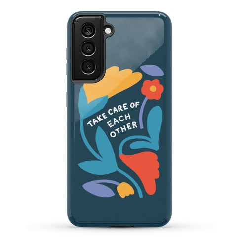 Take Care of Each Other Flowers Phone Case