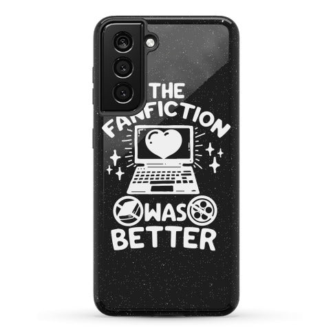 The Fanfiction Was Better Phone Case