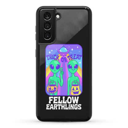 Trick Or Treat Fellow Earthlings Phone Case