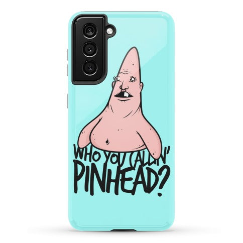 Who You Callin' Pinhead Phone Case