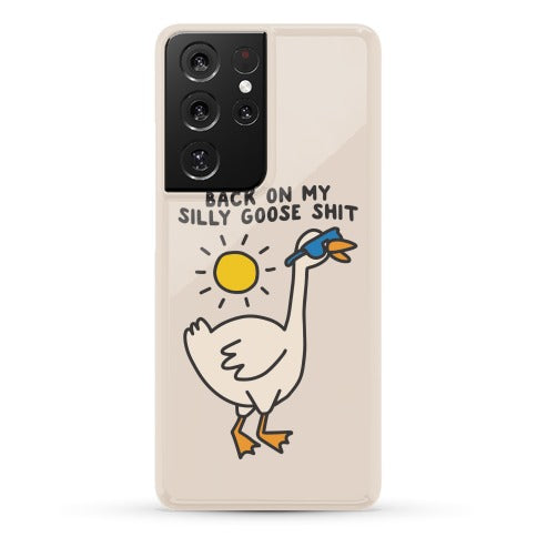 Back On My Silly Goose Shit Phone Case