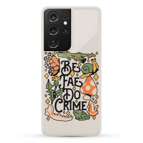 Be Fae Do Crime  Phone Case