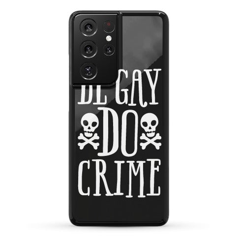 Be Gay Do Crime Phone Case
