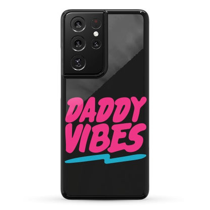 Daddy Vibes  Phone Case