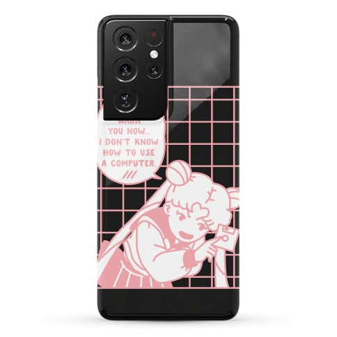 I Don't Know How To Use A Computer Sailor Moon Phone Case