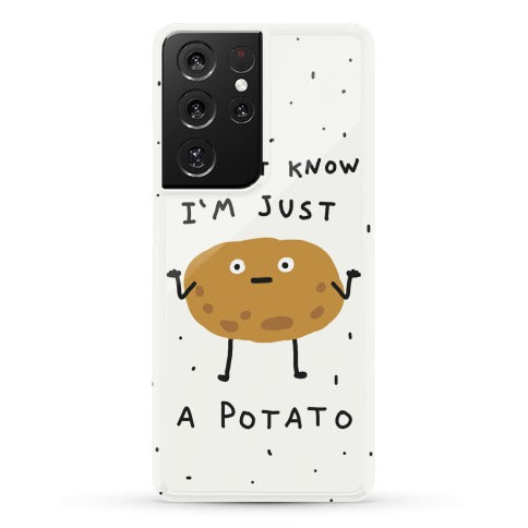 I Don't Know I'm Just A Potato Phone Case