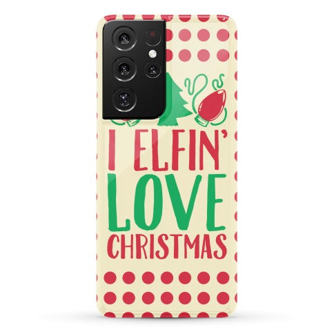 I Elfin' Love Christmas  Phone Case