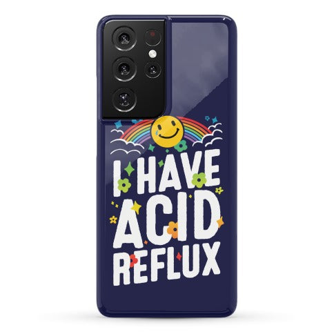 I Have Acid Reflux Phone Case