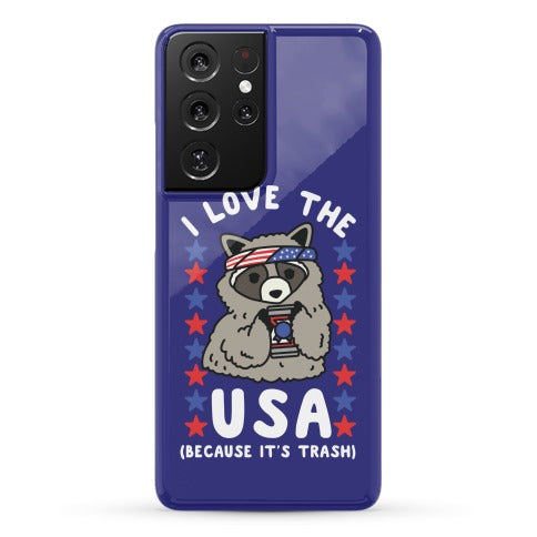 I Love USA Because It's Trash Racoon Phone Case