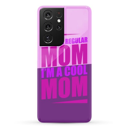 I'm Not A Regular Mom, I'm A Cool Mom Phone Case