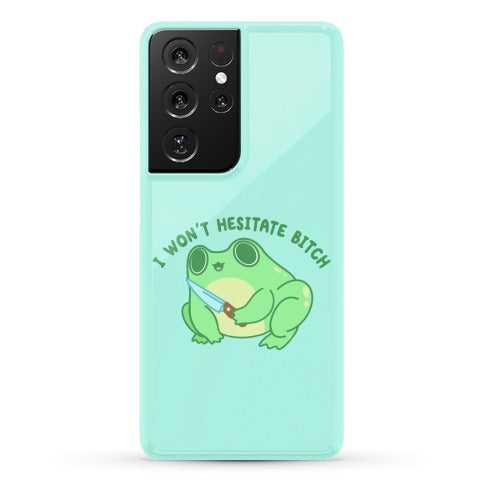 I Won't Hesitate Bitch Frog Phone Case