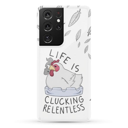Life Is Clucking Relentless Phone Case