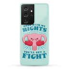 Mess With My Rights, You'll Get A Fight Phone Case
