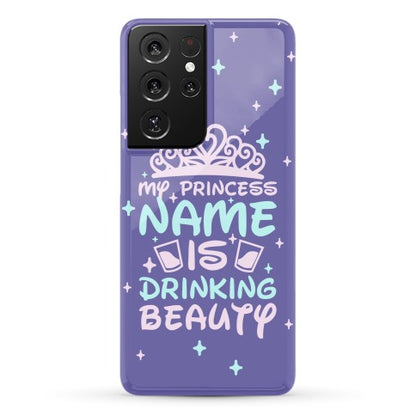 My Princess Name Is Drinking Beauty Phone Case